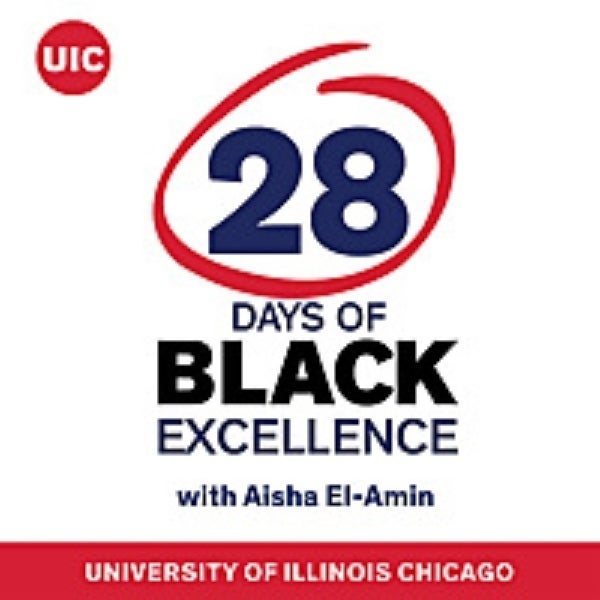 UIC 28 Days of Black Excellence with Aisha El-Amin